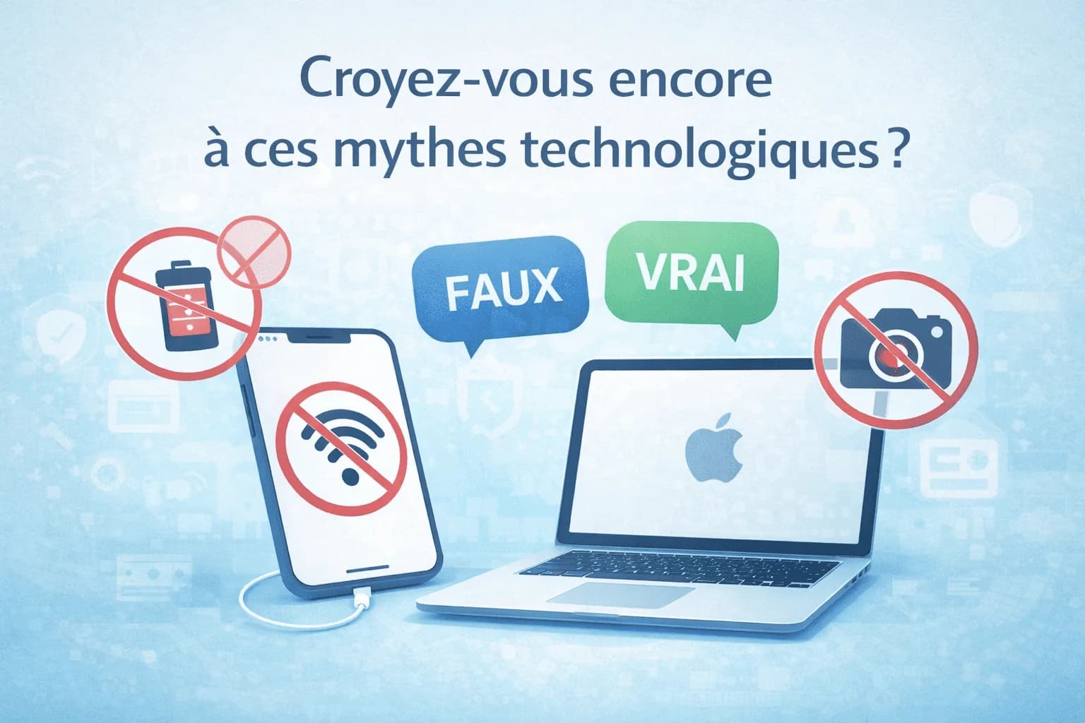 Croyez-vous encore à ces mythes technologiques ?